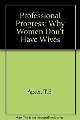 Professionell Progress: Why Damen Don'T Have Wives Taschenbuch Terr