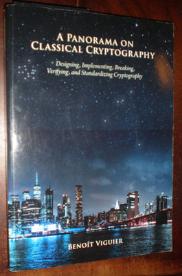 A PANORAMA ON CLASSICAL CRYPTOGRAPHY BY BENOIT VIGUIER LIKE NEW