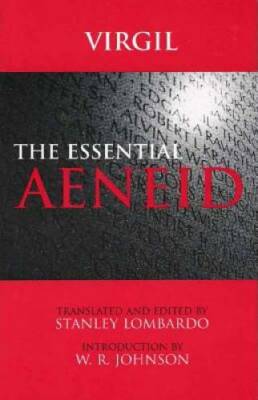 The Essential Aeneid (Hackett Classics) - Paperback By Virgil - GOOD