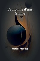 Marcel PréVost | L'automne D'une Femme | Taschenbuch | FranzöSisch (2024)