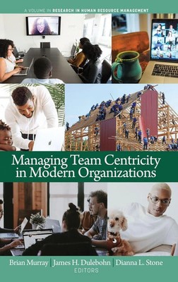 Brian Murray (u. a.) | Managing Team Centricity in Modern Organizations | Buch