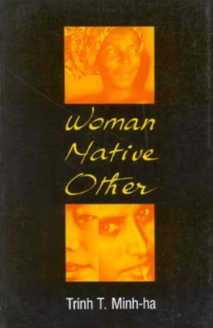Woman, Native, Other – Writing Postcoloniality and Feminism Minh–ha Paperback - Image 7