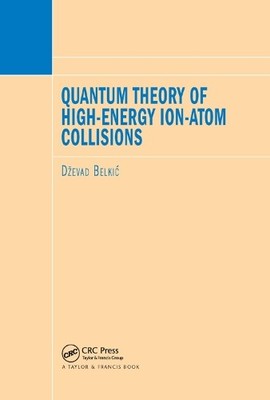 Quantum Theory of High-Energy Ion-Atom Collisions by Dzevad B... - 9780367386450