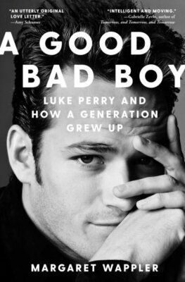 Good Bad Boy : Luke Perry and How a Generation Grew Up, Hardcover by Wappler,...