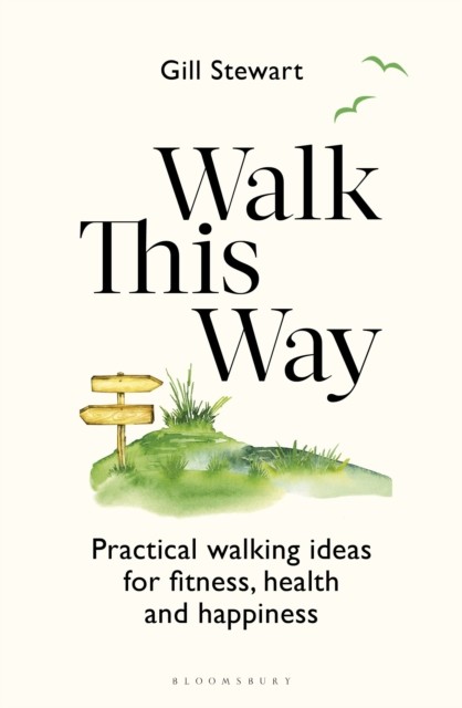 Walk This Way: Practical walking ideas for fitness by Gill Stewart (PB 2025) - Image 3