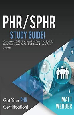 PHR/SPHR Study Guide!: Complete A-Z Re..., Webber, Matt