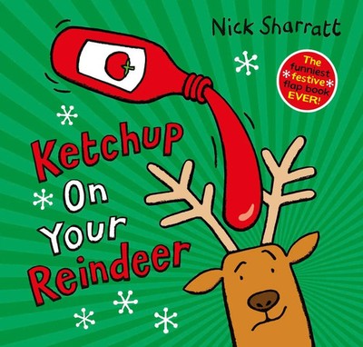 Ketchup on Your Reindeer | Nick Sharratt | Taschenbuch | 24 S. | Englisch | 2023