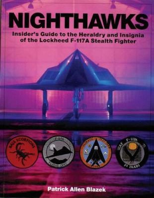 Nighthawks: Insider's Guide to the Heraldry and Insignia of the Lockheed