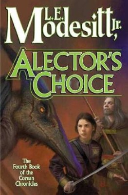 Alector's Choice (Corean Chronicles, Book 4) - Hardcover - GOOD