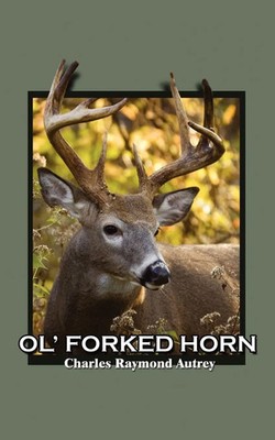 Ol' Forked Horn Charles Raymond Autrey Taschenbuch Kartoniert / Broschiert 2009