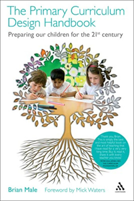 The Primary Curriculum Design Handbook: Preparing Our C - Paperback NEW Brian Ma