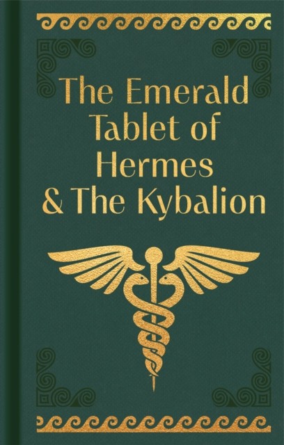 Emerald Tablet Of Hermes The Kybalion