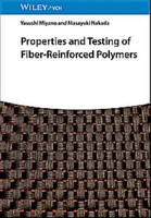 Properties And Testing Of Fiber-Reinforced Polymers Yasushi Miyano