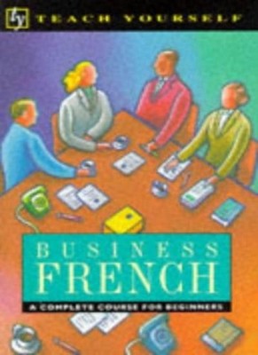Teach Yourself Business French (TYL),Barbara Coultas