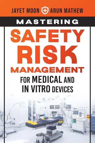 Mastering Safety Risk Management For Medical And In Vitro Devices | Moon (U. A.)-image