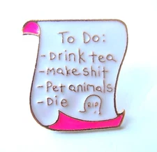 Ladies Enamel Pin Brooch - To Do List Daily Reminder Funny Lapel Scroll Badge