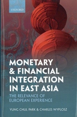 Monetary and Financial Integration in East Asia