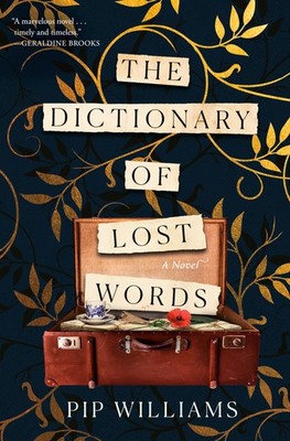 The Dictionary of Lost Words: A Novel - hardcover Williams, Pip
