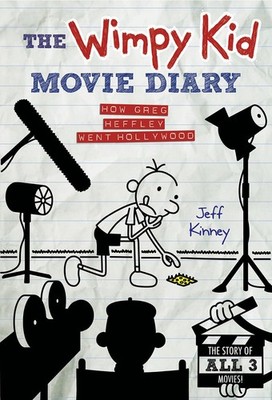 The Wimpy Kid Movie Diary: How Greg Heffley Went Hollywood, Revised and Expanded