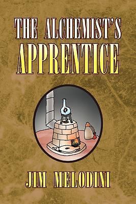 NEW BOOK The Alchemist's Apprentice by Melodini, Jim (2007)