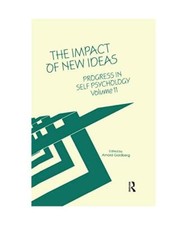 The Impact of New Ideas (Progress in Self Psychology, Band 11), Goldberg, Arnold