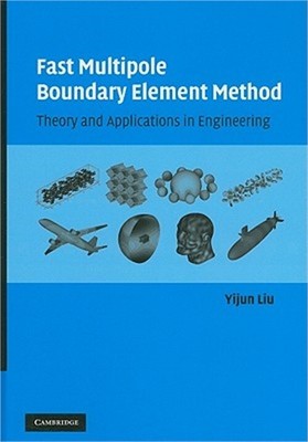 Fast Multipole Boundary Element Method: Theory and Applications in Engineering (