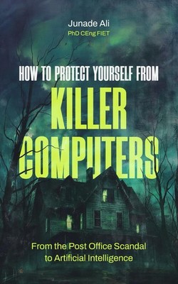 Junade Ali How to Protect Yourself from Killer Computers (Taschenbuch)