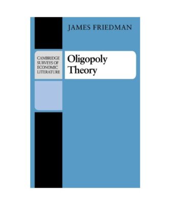 Oligopoly Theory, James W. Friedman