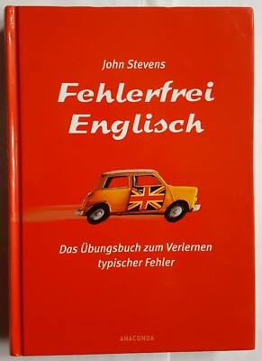 John Stevens: ''Fehlerfrei Englisch - Das Übungsbuch zum Verlernen typischer Fehl