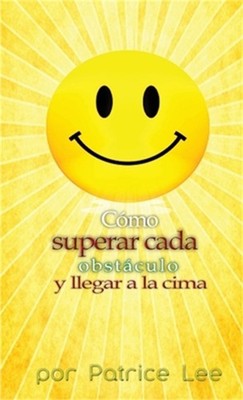 C�mo superar cada obst�culo . . . y llegar a la cima (Paperback or Softback)