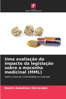 Uma AvaliaçãO Do Impacto Da LegislaçãO Sobre A Maconha Medicinal (Mml) Hernandez