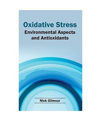 Oxidative Stress: Environmental Aspects and Antioxidants: Environmental Aspects 