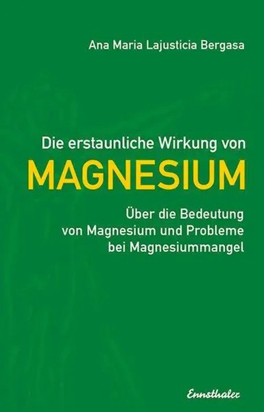 Ana Maria Lajusticia Bergasa | Die Erstaunliche Wirkung Von Magnesium | Buch-image