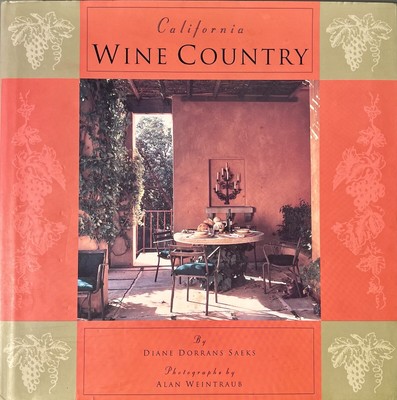 California Wine Country: Interior Design, Architecture, and Style by Diane Saeks