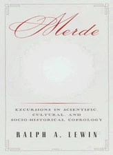 Merde: Excursions in Scientific, Cultural, and Socio-Historical 