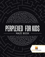 Perplexed For Kids Maze Book Activity Crusades Taschenbuch Englisch 2017