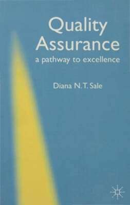 Quality Assurance - A Pathway to Excellence by Diana Sale: New