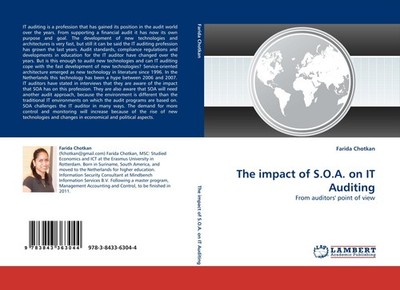 The impact of S.O.A. on IT Auditing Farida Chotkan