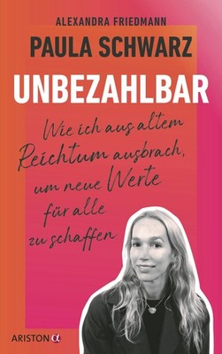 Paula Schwarz; Alexandra Friedmann / Unbezahlbar