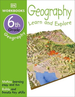 DK Workbooks: Geography, Sixth Grade: Learn and Explore by DK (English) Paperbac