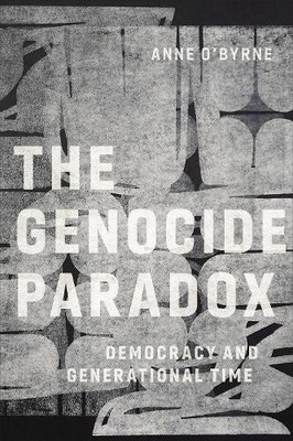 Anne O'Byrne The Genocide Paradox (Hardback) (UK IMPORT)