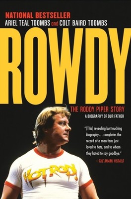 Rowdy The Roddy Piper Story by Ariel Teal Toombs (Paperback Book)