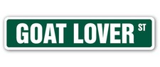 GOAT LOVER Street Sign Metal Plastic Decal farm farmer animal dairy lover