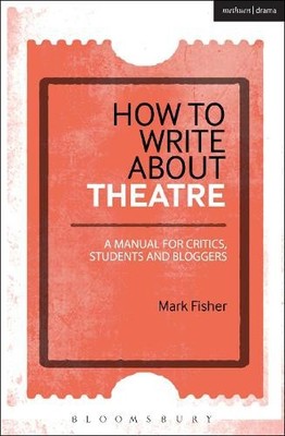 How to Write About Theatre - 9781474246293