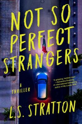 Not So Perfect Strangers: A Thriller, Stratton, L.S., Good Book