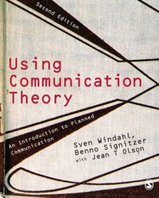 Using Communication Theory: An Introduction to Planned Communic 
