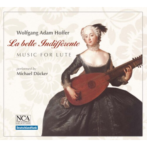 Michael Ducker - Hoffer: La Belle Indifferente (Music For Lute)