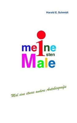 Meine ersten Male: Eine etwas andere Autobiografie by Manfred Schmidt (German) P