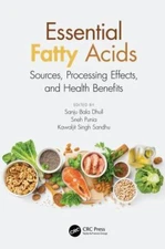 Essential Fatty Acids : Sources, Processing Effects, and Health Benefits, Har...