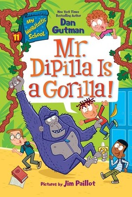 My Weirdtastic School #11: Mr. DiPilla Is a Gorilla! by Dan Gutman Paperback Boo
